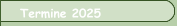 Termine 2025